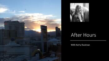 AFTER HOURS with Kathy Dustman